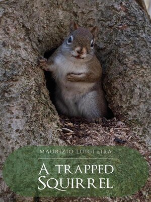 cover image of A Trapped Squirrel